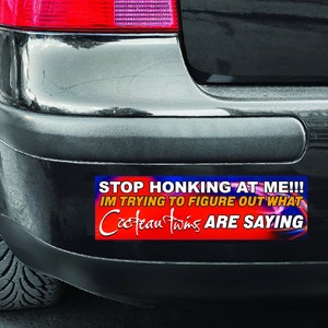Stop honking at me funny trendy band bumper sticker, music meme bumper sticker, funny trendy sticker decal, internet humor first car gift as bumper sticker on black bumper