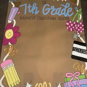 May include: A brown poster with the words "FIRST DAY OF 7th Grade" in white and blue. The poster has illustrations of a pencil, flower, cherries, and books. The text "HARVEST CHRISTIAN SCHOOL" is also present.
