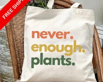Canvas Tote - Never Enough Plants - Eco Tote Bag