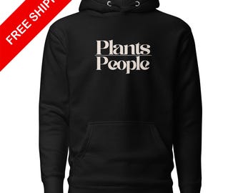 May include: Black hooded sweatshirt with the text "Plants People" in a serif font. The sweatshirt has a front pocket and a drawstring hood. A red banner in the upper left corner reads "FREE SHIPPING".