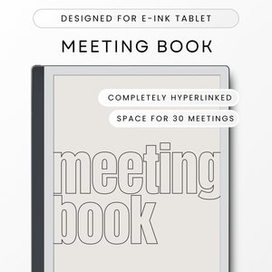 May include: A black and white image of an e-ink tablet displaying the text "meeting book" with the words "COMPLETELY HYPERLINKED" and "SPACE FOR 30 MEETINGS" above the text. The tablet is designed for e-ink tablets.