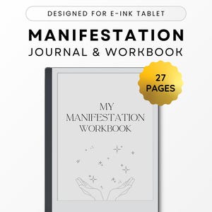 May include: A black and white image of a digital journal cover with the text "My Manifestation Workbook" and a design of two hands cupped together with stars above them. The cover also includes the text "Designed for E-Ink Tablet" and "27 Pages".