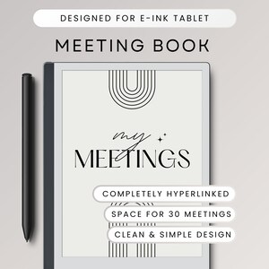 May include: A black and white e-ink tablet displaying a digital planner for meetings. The planner has a minimalist design with the text "my MEETINGS" and features like "COMPLETELY HYPERLINKED", "SPACE FOR 30 MEETINGS", and "CLEAN & SIMPLE DESIGN".
