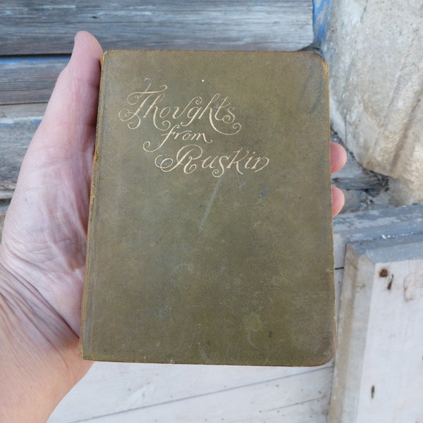 Ancien livre Anglais Thoughts from Ruskin by Henry Attwell 1901  Goerges allen Editeur
