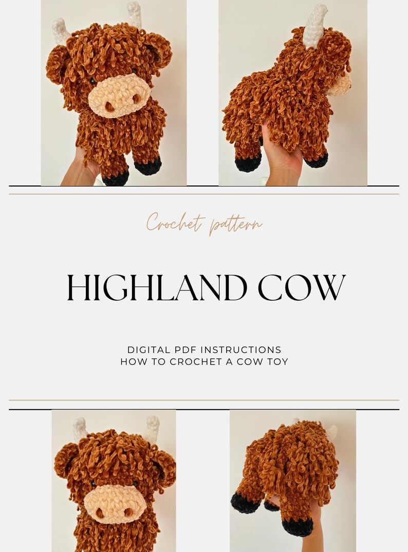 May include: Crochet pattern for a Highland Cow toy. Digital PDF instructions on how to crochet a cow toy.