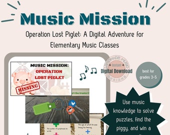 May include: A digital download for elementary music classes. The image shows a cartoon piglet with a red banner that says "Missing". The title of the game is "Music Mission: Operation Lost Piglet". The game is designed to help students learn about music by solving puzzles.