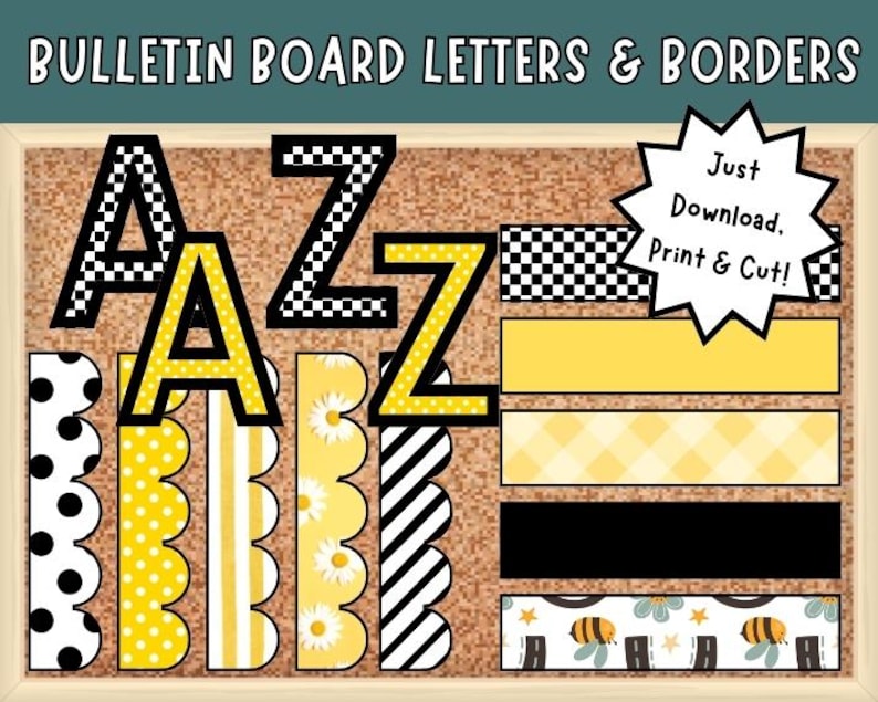 May include: A bulletin board set with letters A, Z, and borders in black, white, and yellow. The borders include polka dots, stripes, and floral patterns. The text "Just Download. Print & Cut!" is in a speech bubble.