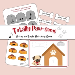 May include: A printable educational game for kids featuring a dog house, a bone, a bowl of food, and musical notes. The game is titled "Totally Paw-Some Notes and Rests Matching Game".