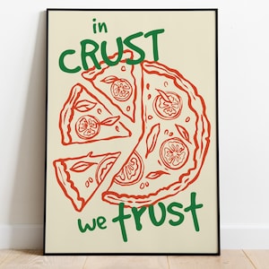 Poster divertente di pizza, stampa artistica In Crust We Trust, arte della cucina italiana retrò, regalo per gli amanti della pizza, citazione artistica sul cibo, arte murale sulla pizza, decorazione Airbnb