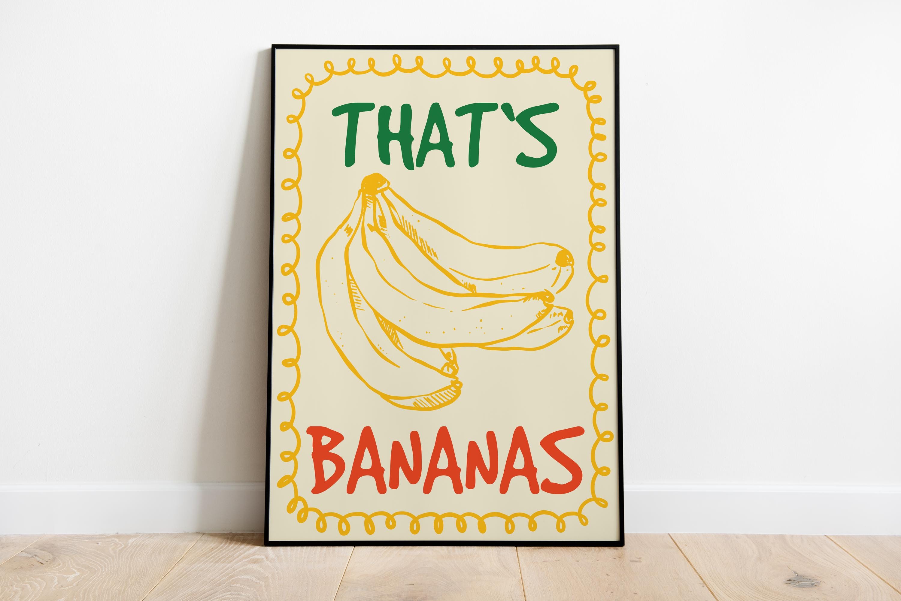 That's Bananas Quirky Poster Funny Kitchen Art Print, Cute
