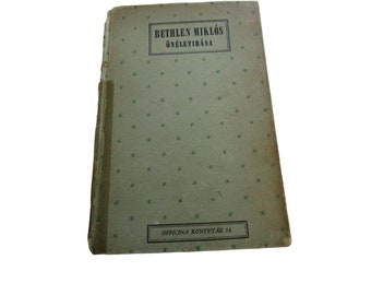 Vintage Bethlen Miklos Oneletirasa Hungarian Book 34729