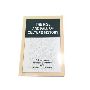 The Rise and Fall Culture History Lee Lyman Michael  OBrien Robert Dunnell 77178