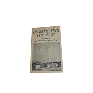 Vintage Interpreting the Past Archaeologist Geologist Columbus Museum 54623