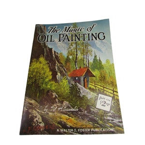 Walter T Foster The Magic of Oil Painting W Alexander 51928 Painting