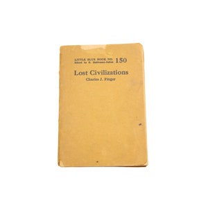 Lost Civilizations Little Blue Book No 150 Charles J Finger Vintage Small 88720