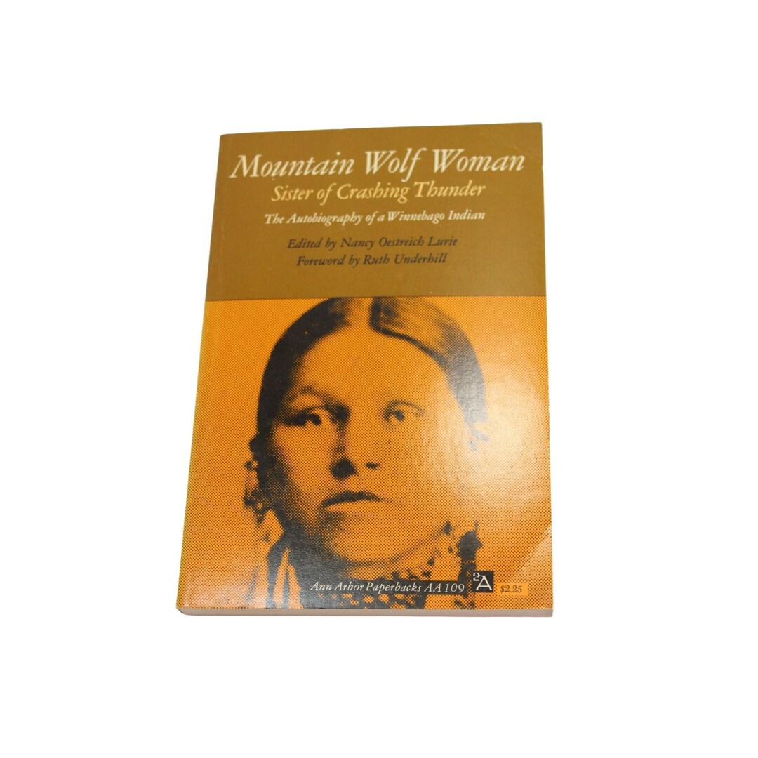 Mountain Wolf Woman Sister of Crashing Thunder Nancy Oestreich Lurie