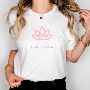 Ok, But First Yoga Shirt, Unisex Tee, Soft Cotton T-Shirt, Relaxation Fitness Top, Meditation Apparel, Zen Clothing, Yoga Gift, Yoga Tee