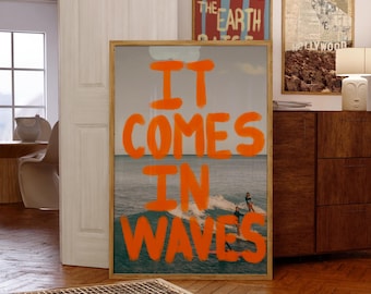 It Comes In Waves Surf Beach Coastal Printable Wall Art Poster Downloadable Files Typography