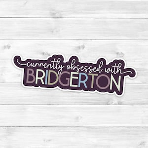 Obsessed with Bridgerton Vinyl Sticker Decal for Laptops Water Bottles Tumblers