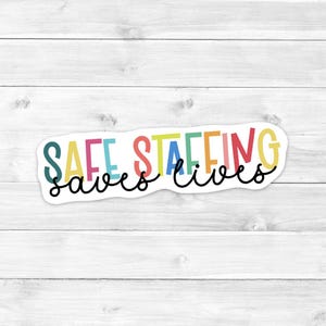 Safe Staffing Saves Lives Sticker for Nurses and Healthcare Workers, Funny Nurse Decal, Snarky RN Sticker, Gift for Healthcare Heroes