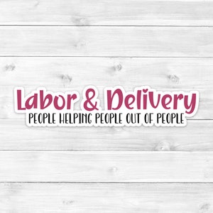 Funny L&D Nurse Sticker: Waterproof Vinyl Decal