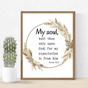 Psalm 62:5, My Soul Wait Thou Only Upon God, Bible verse wall art digital download, Scripture Art, Bible verse print, Christian Printable
