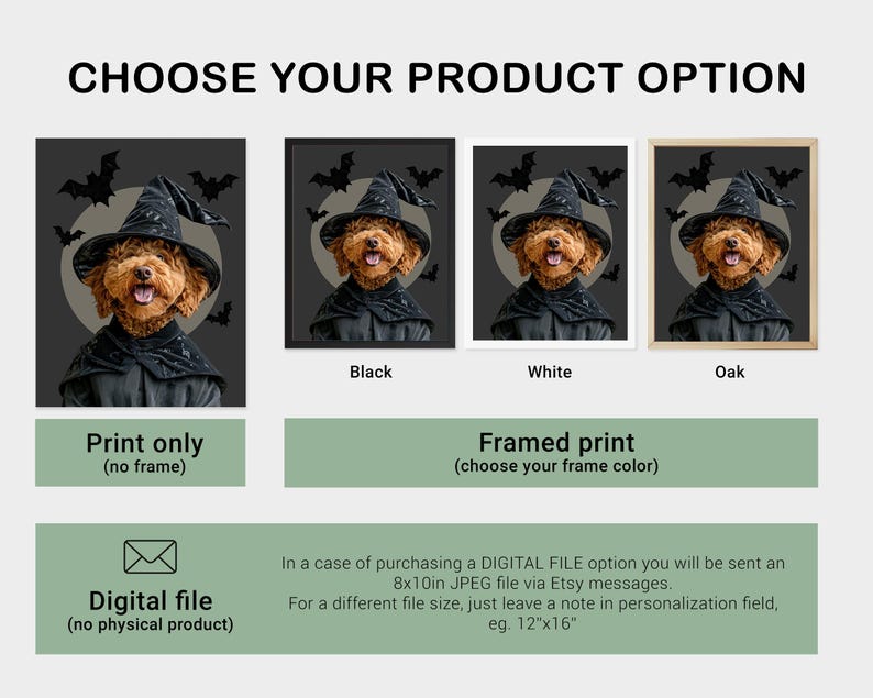May include: A digital illustration of a dog wearing a witch's hat and costume. The dog is in front of a black background with bats and a full moon. The image is available as a print in black, white, or oak frames, or as a digital file. Choose your product option.