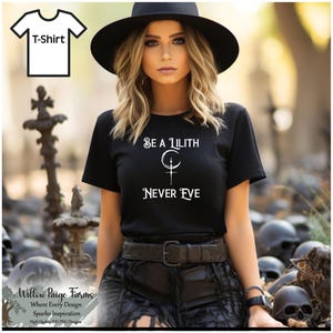 Tshirt goth gift Be a Lilith Never Eve Gothic Wiccan Women's Shirt Dark Feminist shirt gift Wiccan witch symbol t-shirt girl gift witch