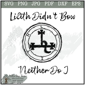 Lilith Didnt Bow and Neither Do I / jpg/png  | Feminist Witchy Digital Download | Hand Drawn Symbol Art | Wiccan/Witchy Shirt DIGITAL ONLY