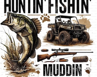 Huntin Fishin Muddin PNG、狩猟と釣りの昇華デザイン Four Wheeler Offroad PNG Country Life デジタルダウンロード