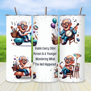Funny Retirement png, 20 oz Skinny Tumbler PNG, Senior Humor Design, Older Person Younger Person Quote, Digital Download