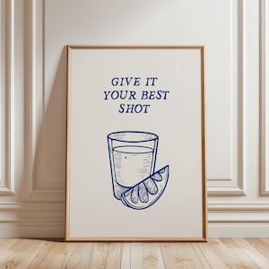 Give It Your Best Shot Print Navy Bar Art Print Liquor Poster Modern Bar Cart Wall Art Vodka Poster Tequila Print Digital Download 1 Print