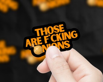 Those Are F*cking Onions Sticker | Horror Sticker | Sticker for horror fans | Glossy Vinyl Stickers