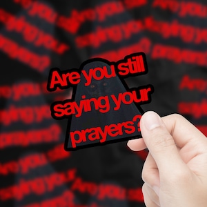 Say Your Prayers Sticker | Horror Sticker | Sticker for horror fans | Halloween | Glossy Vinyl Stickers
