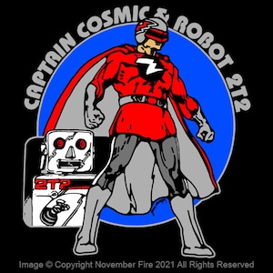 May include: A red and gray superhero with a lightning bolt on his chest stands in front of a robot. The superhero is wearing a cape and a helmet. The robot is white and gray and has a red light on its chest. The image is set against a blue circle with the text "Captain Cosmic & Robot 2T2" around the circle.