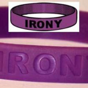 Irony Wristband Funny Ironic Sarcasm Contrary Incongruous Contradictory TW009