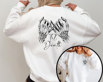 Til Death Sweatshirt Skeleton Hand Custom Couple Matching Halloween Anniversary Dark Gothic Wedding Gift for Wife Husband Newly Engaged
