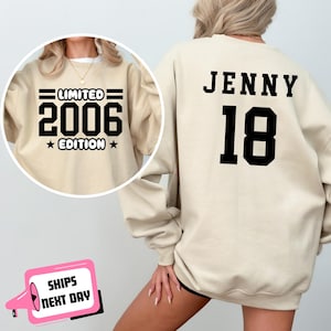 Custom 18th Birthday Sweatshirt Hoodie Limited 2006 Edition Name Age Personalized 18th Birthday Gift 18 Year Old Eighteen Birthday Party