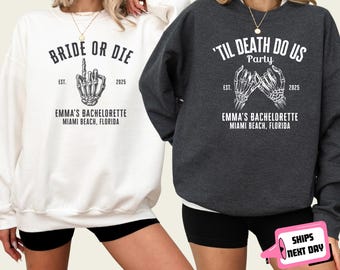 Custom Bride or Die Sweatshirt Til Death Do Us Party Goth Halloween Bachelorette Party Spooky Bridal Shower Gift for Bride To Be Bridesmaid