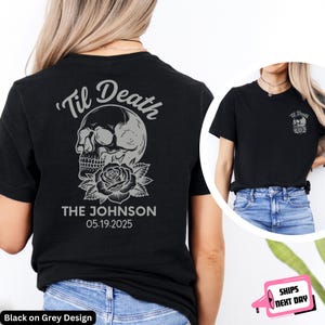 May include: Black t-shirt with a grey skull and rose graphic, the text "'Til Death" and "THE JOHNSON 05.19.2025". The design is on the back of the shirt, with a smaller version on the front.