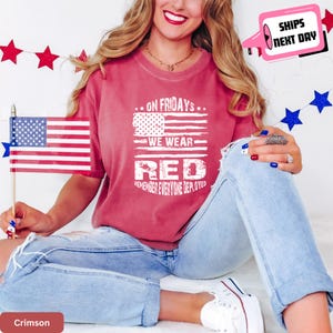 Comfort Colors On Friday We Wear Red Shirt RED Friday Remember Everyone Deployed American Flag Deployment Gift for Military Veteran Family