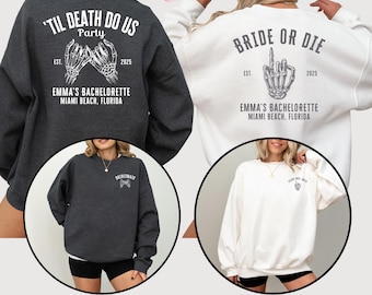 Custom Bride or Die Sweatshirt Til Death Do Us Party Goth Halloween Bachelorette Party Spooky Bridal Shower Gift for Bride To Be Bridesmaid