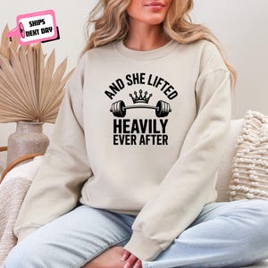 Funny Gym Sweatshirt And She Lifted Heavily Ever After Weightlifting Workout Fitness Exercise Gym Humor Gift for Gym Rat Bodybuilder Women