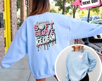 Funny Volleyball Sweatshirt If You Want Soft Serve Go Get a Ice Cream Game Day Volleyball Gift for Volleyball Player Coach Volleyball Lover