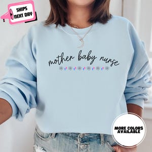 Mother Baby Nurse Sweatshirt MBU Mother Baby Unit Nurse Week Gift for Mom Baby Nurse Mother Baby RN OB Maternity Neonatal Postpartum Nurse