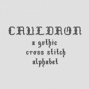 May include: A cross stitch alphabet pattern with the word "CALDRON" in a gothic font. The text below reads "a gothic cross stitch alphabet".