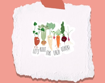 Let's Root for Each Other - super cute root vegetable STICKER