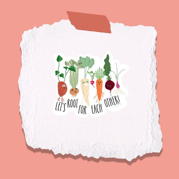 Let's Root for Each Other - super cute root vegetable STICKER