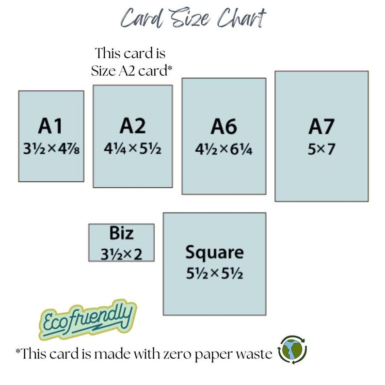 May include: A Card Size Chart displaying various rectangular and square card dimensions in inches, including A1, A2, A6, A7, Biz, and Square sizes. The text reads Card Size Chart, This card is Size A2 card, and This card is made with zero paper waste.