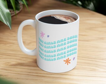 Sobriety Gift coffee Mug hot girls are sober coffee mug AA NA Recovery Sober Birthday gift Clean and Sober Sobriety Anniversary Gift mug